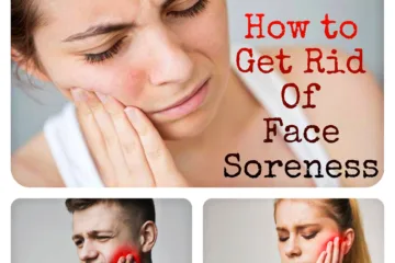 How to get rid of face soreness