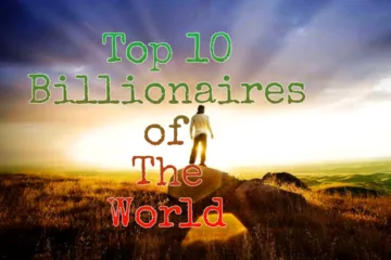 Top 10 Billionaires of the World