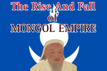 The Rise and Fall of Mongol Empire