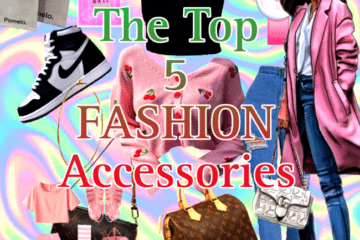 The top 5 fashion accessories